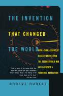 The Invention That Changed the World: How a Small Group of Radar Pioneers Won the Second World War and Launched a Technological Revolution