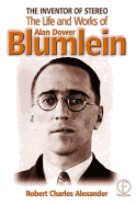 The Inventor of Stereo: The Life and Works of Alan Dower Blumlein