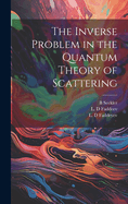 The Inverse Problem in the Quantum Theory of Scattering