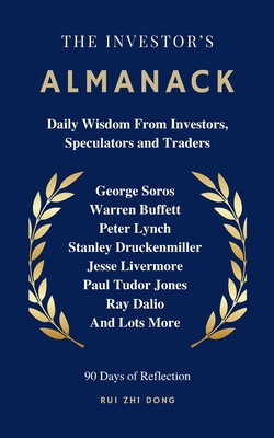 The Investor's Almanack: Daily Wisdom From Investors, Speculators and Traders - Dong, Rui Zhi