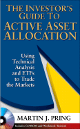 The Investor's Guide to Active Asset Allocation: Using Intermarket Technical Analysis and ETFs to Trade the Markets