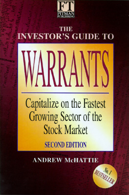 The Investor's Guide to Warrants: Capitalize on the Fastest Growing Sector of the Stock Market, Second Edition - McHattie, Andrew, and Brookline Books/Lumen Editions