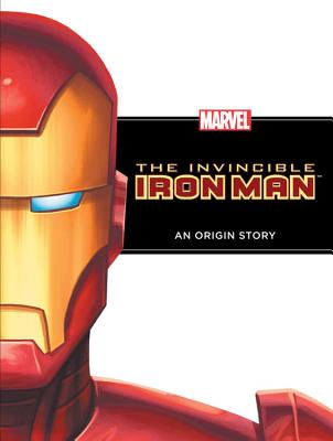 The Invincible Iron Man: An Origin Story - 