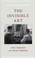 The Invisible Art: The Pursuit of Book Making