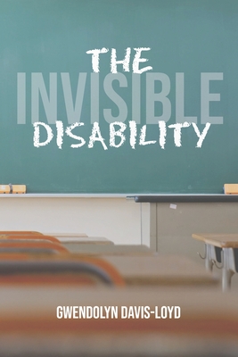 The Invisible Disability - Swann, Laci (Editor), and Davis-Loyd, Gwendolyn