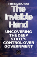 The Invisible Hand: Uncovering the Deep State's Control Over Government