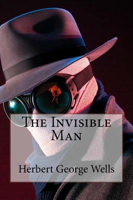 The Invisible Man Herbert George Wells - Benitez, Paula (Editor), and Wells, Herbert George