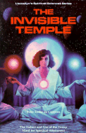 The Invisible Temple the Invisible Temple: The Nature and Use of the Group Mind for Spiritual Attainmenthe Nature and Use of the Group Mind for Spiritual Attainment T