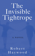 The Invisible Tightrope