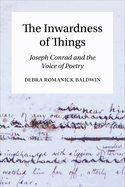 The Inwardness of Things: Joseph Conrad and the Voice of Poetry