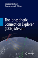 The Ionospheric Connection Explorer (ICON) Mission