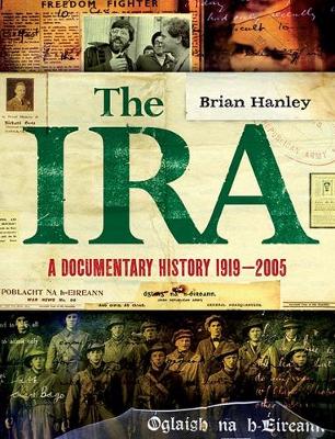 The IRA - A Documentary History - Hanley, Brian