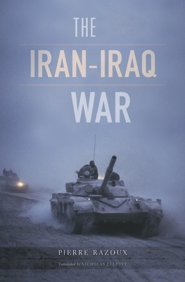 The Iran-Iraq War - Razoux, Pierre, and Elliott, Nicholas (Translated by)