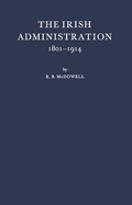 The Irish Administration, 1801-1914