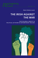 The Irish Against the War: Postcolonial Identity & Political Activism in Contemporary Ireland