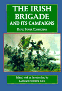 The Irish Brigade: And Its Campaigns