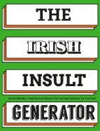 The Irish Insult Generator: An incredibly useful flipbook for telling people to flip off!