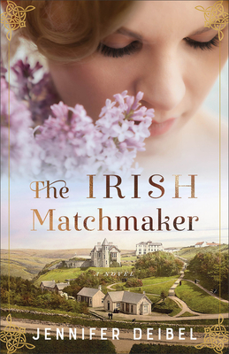 The Irish Matchmaker - Deibel, Jennifer