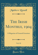 The Irish Monthly, 1904, Vol. 32: A Magazine of General Literature (Classic Reprint)