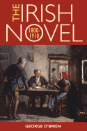The Irish Novel 1800-1910