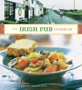 The Irish Pub Cookbook: (irish Cookbook, Book on Food from Ireland, Pub Food from Ireland)