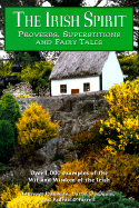 The Irish Spirit: Proverbs, Superstitions, and Fairy Tales