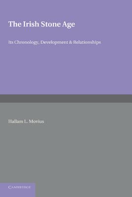 The Irish Stone Age: Its Chronology, Development and Relationships - Movius, Hallam L, Jr.