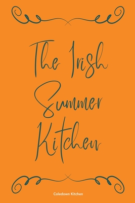 The Irish Summer Kitchen - Kitchen, Coledown