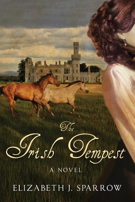 The Irish Tempest - Sparrow, Elizabeth J