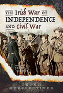 The Irish War of Independence and Civil War