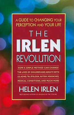 The Irlen Revolution - Irlen, Helen