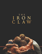 The Iron Claw: A Screenplay