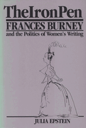 The Iron Pen: Frances Burney and the Politics of Women's Writing