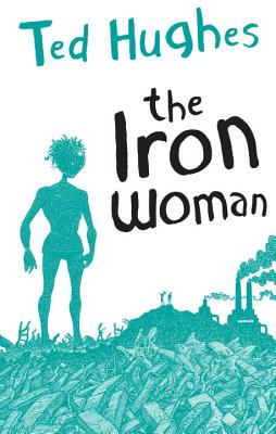 The Iron Woman - Hughes, Ted