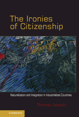 The Ironies of Citizenship - Janoski, Thomas