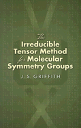 The Irreducible Tensor Method for Molecular Symmetry Groups