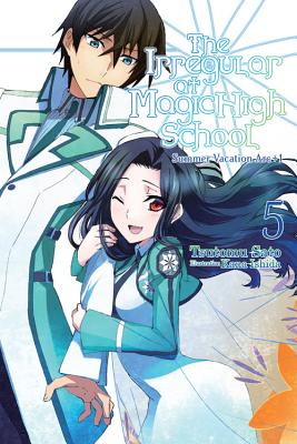 The Irregular at Magic High School, Vol. 5 (Light Novel): Summer Vacation ARC +1 Volume 5 - Sato, Tsutomu, and Ishida, Kana, and Prowse, Alice (Translated by)