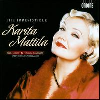 The Irresistible Karita Mattila - Karita Mattila