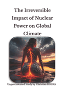 The Irreversible Impact of Nuclear Power On Global Climate: Unpublished Study