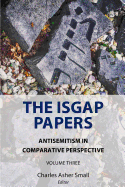 The ISGAP Papers: Antisemitism in Comparative Perspective, Volume Three