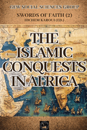 The Islamic Conquests In Africa: Swords of Faith