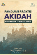 The Islamic Faith: A Simplified Presentation / PANDUAN PRAKTIS AKIDAH BERDASARKAN AL-QUR`N DAN SUNNAH