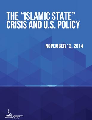 The "Islamic State" Crisis and U.S. Policy - Congressional Research Service