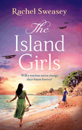 The Island Girls: A sweeping, historical read from Rachel Sweasey