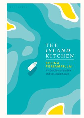 The Island Kitchen: Recipes from Mauritius and the Indian Ocean - Periampillai, Selina