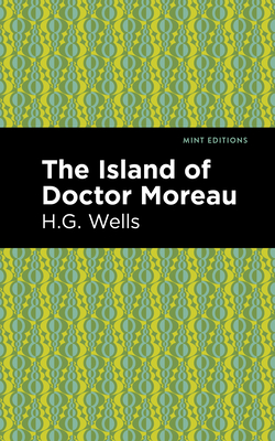 The Island of Doctor Moreau - Wells, H G, and Editions, Mint (Contributions by)