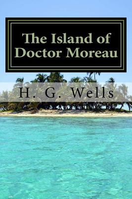 The Island of Doctor Moreau - Wells, H G