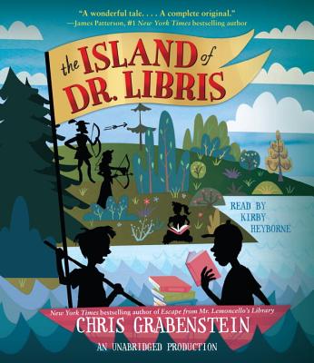 The Island of Dr. Libris - Grabenstein, Chris, and Heyborne, Kirby, Mr. (Read by)