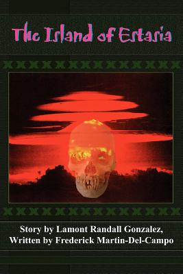 The Island of Estasia - Gonzalez, Lamont Randall (Creator), and Martin-del-Campo, Frederick (Adapted by)