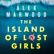 The Island of Lost Girls: A gripping thriller about extreme wealth, lost girls and dark secrets